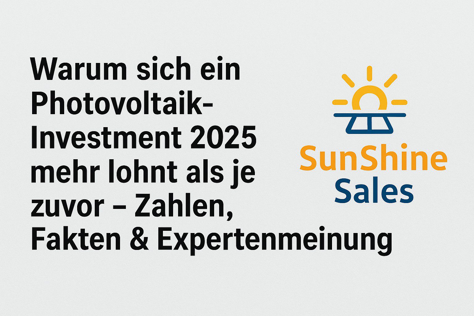 hotovoltaik Investment 2025, PV-Anlage kaufen, Steuer sparen mit PV, Erfahrungen SunShine Sales, PV-Direktinvestment, IAB Photovoltaik, Sonder-AfA Solar, EEG 2025, Eigenkapitalrendite Solar, Sonnenrente